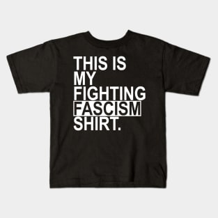 This is my fighting fascism shirt Kids T-Shirt